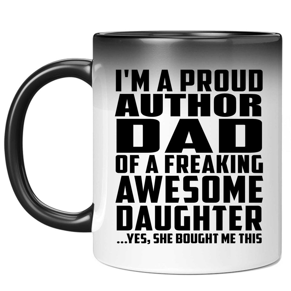 Proud Author Dad Of Awesome Daughter - 11 Oz Color Changing Mug