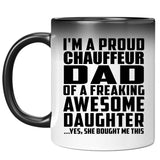 Proud Chauffeur Dad Of Awesome Daughter - 11 Oz Color Changing Mug