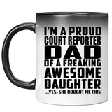 Proud Court Reporter Dad Of Awesome Daughter - 11 Oz Color Changing Mug