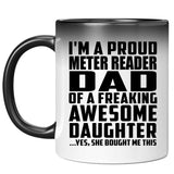 Proud Meter Reader Dad Of Awesome Daughter - 11 Oz Color Changing Mug