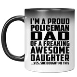 Proud Policeman Dad Of Awesome Daughter - 11 Oz Color Changing Mug
