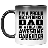 Proud Receptionist Dad Of Awesome Daughter - 11 Oz Color Changing Mug