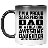 Proud Salesperson Dad Of Awesome Daughter - 11 Oz Color Changing Mug