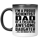 Proud Scientist Dad Of Awesome Daughter - 11 Oz Color Changing Mug