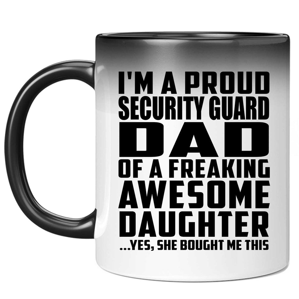 Proud Security Guard Dad Of Awesome Daughter - 11 Oz Color Changing Mug