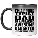 Proud Typist Dad Of Awesome Daughter - 11 Oz Color Changing Mug