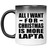 All I Want For Christmas Is More Lapta - 11 Oz Color Changing Mug