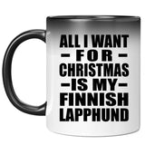 All I Want For Christmas Is My Finnish Lapphund - 11 Oz Color Changing Mug