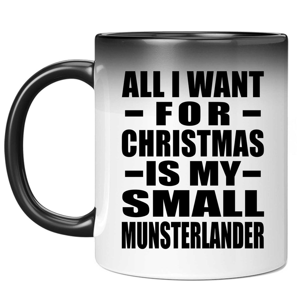 All I Want For Christmas Is My Small Munsterlander - 11 Oz Color Changing Mug