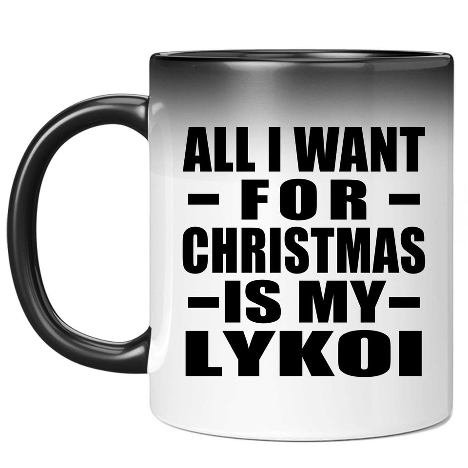 All I Want For Christmas Is My Lykoi - 11 Oz Color Changing Mug
