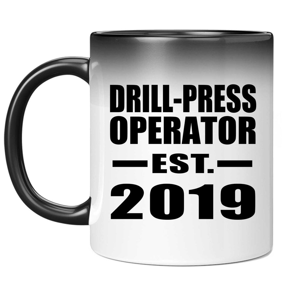 Drill-Press Operator Established EST. 2019 - 11oz Color Changing Mug
