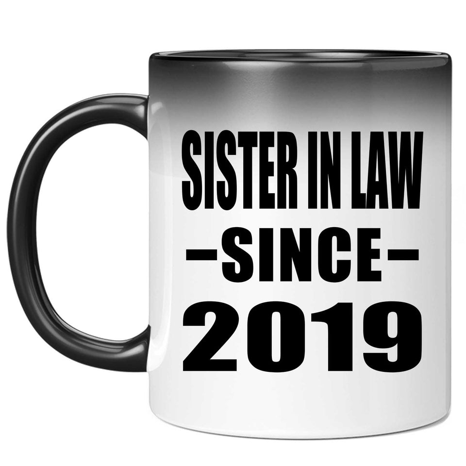 Sister In Law Since 2019 - 11oz Color Changing Mug