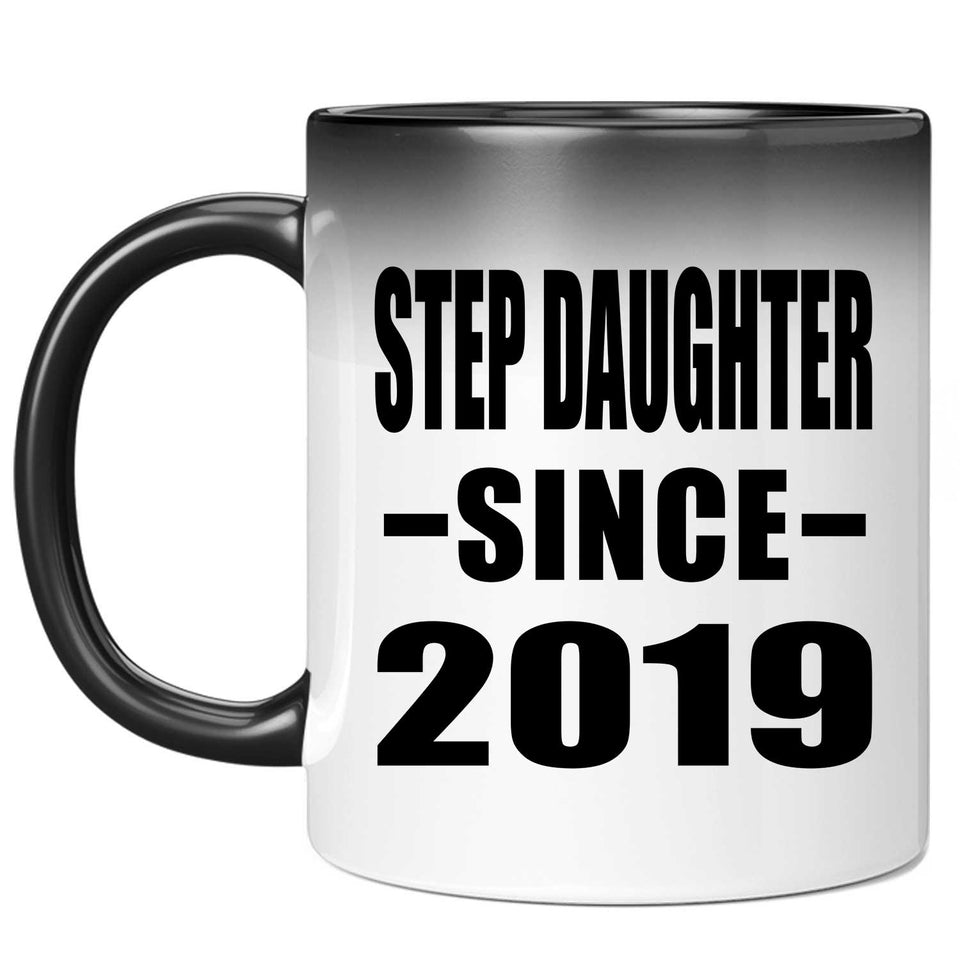 Step Daughter Since 2019 - 11oz Color Changing Mug