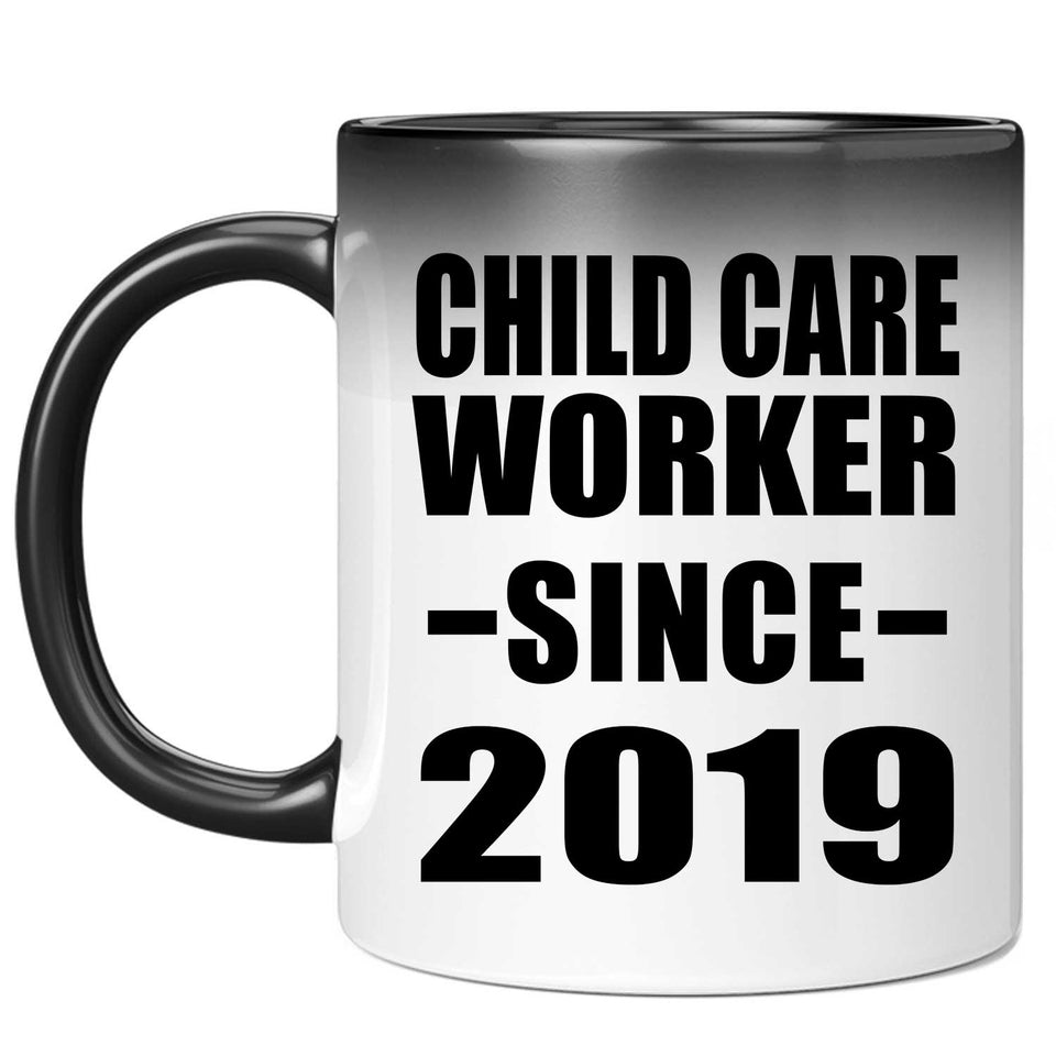 Child Care Worker Since 2019 - 11oz Color Changing Mug