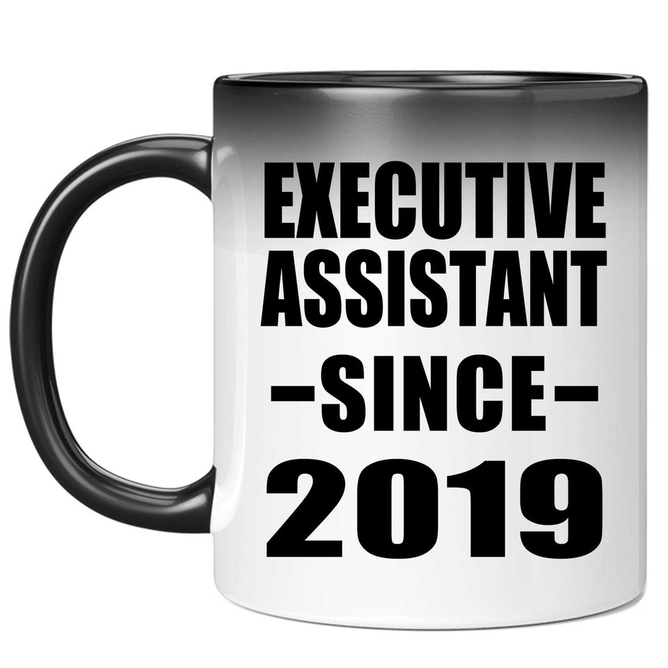 Executive Assistant Since 2019 - 11oz Color Changing Mug