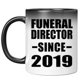 Funeral Director Since 2019 - 11oz Color Changing Mug