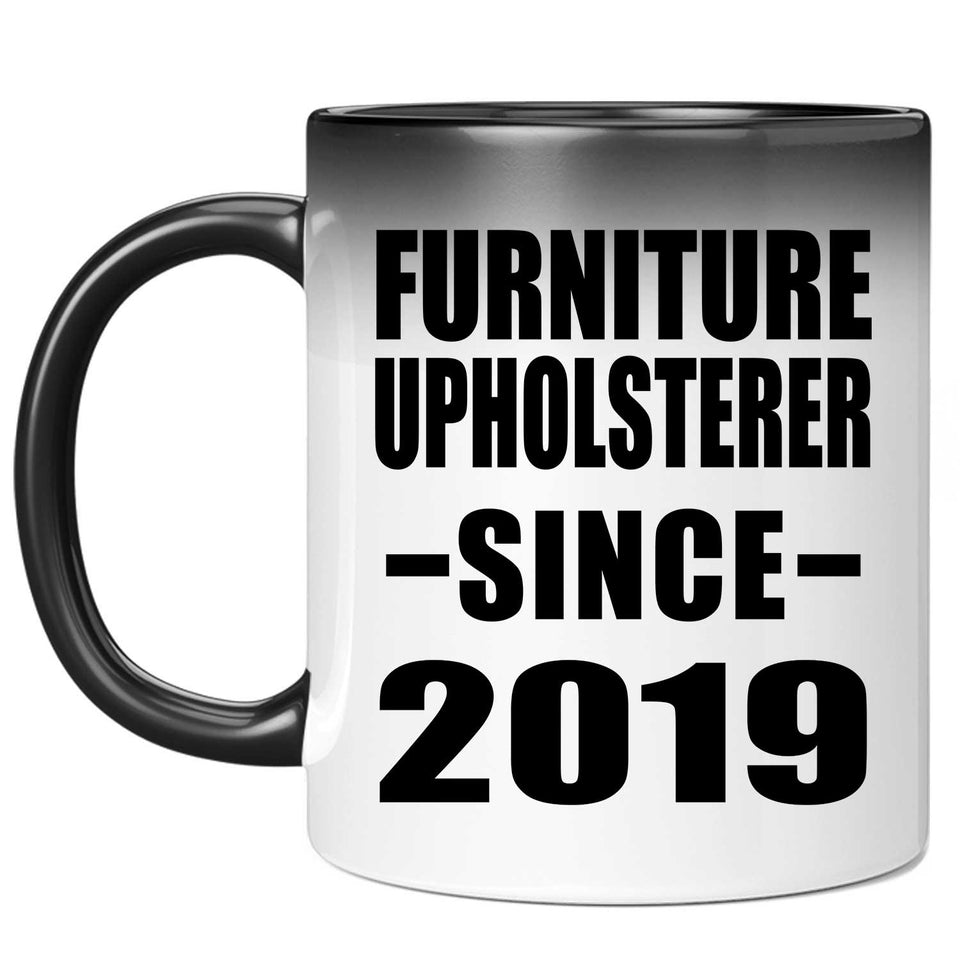 Furniture Upholsterer Since 2019 - 11oz Color Changing Mug