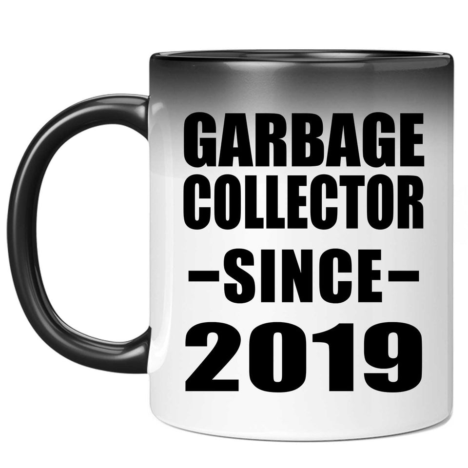Garbage Collector Since 2019 - 11oz Color Changing Mug