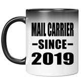 Mail Carrier Since 2019 - 11oz Color Changing Mug
