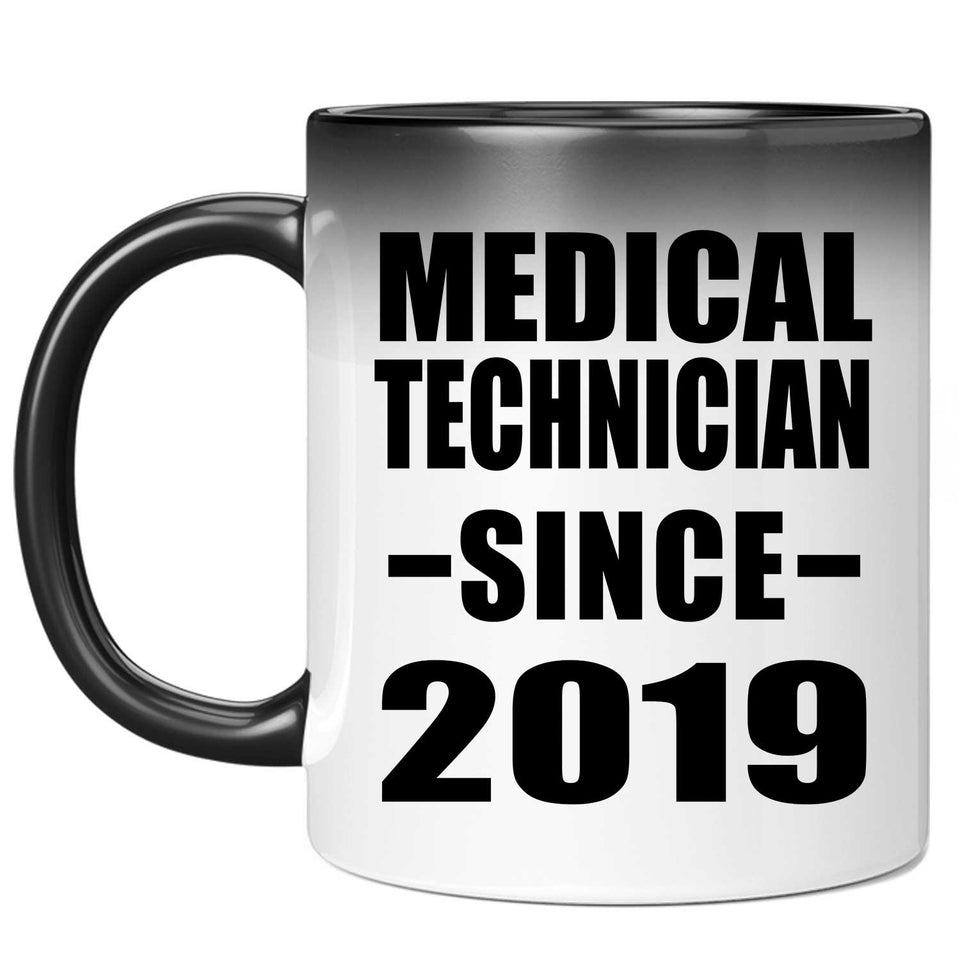 Medical Technician Since 2019 - 11oz Color Changing Mug