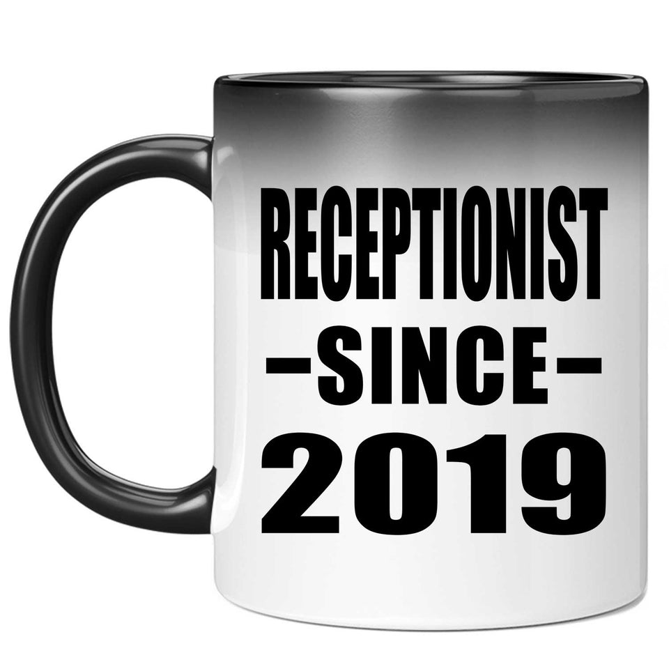 Receptionist Since 2019 - 11oz Color Changing Mug