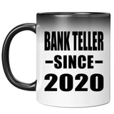Bank Teller Since 2020 - 11oz Color Changing Mug