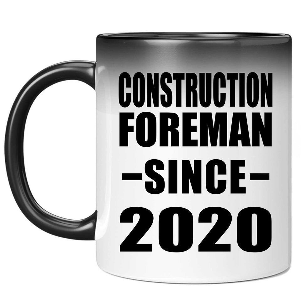 Construction Foreman Since 2020 - 11oz Color Changing Mug
