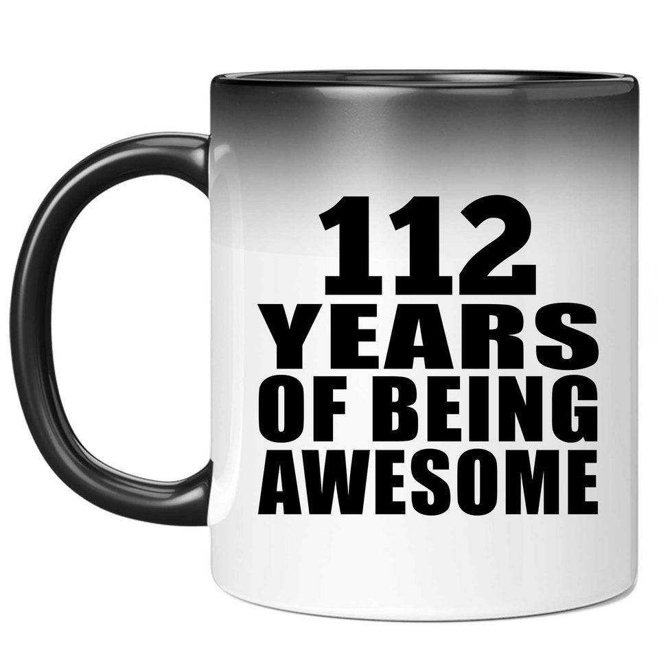 112th Birthday 112 Years Of Being Awesome - 11oz Color Changing Mug