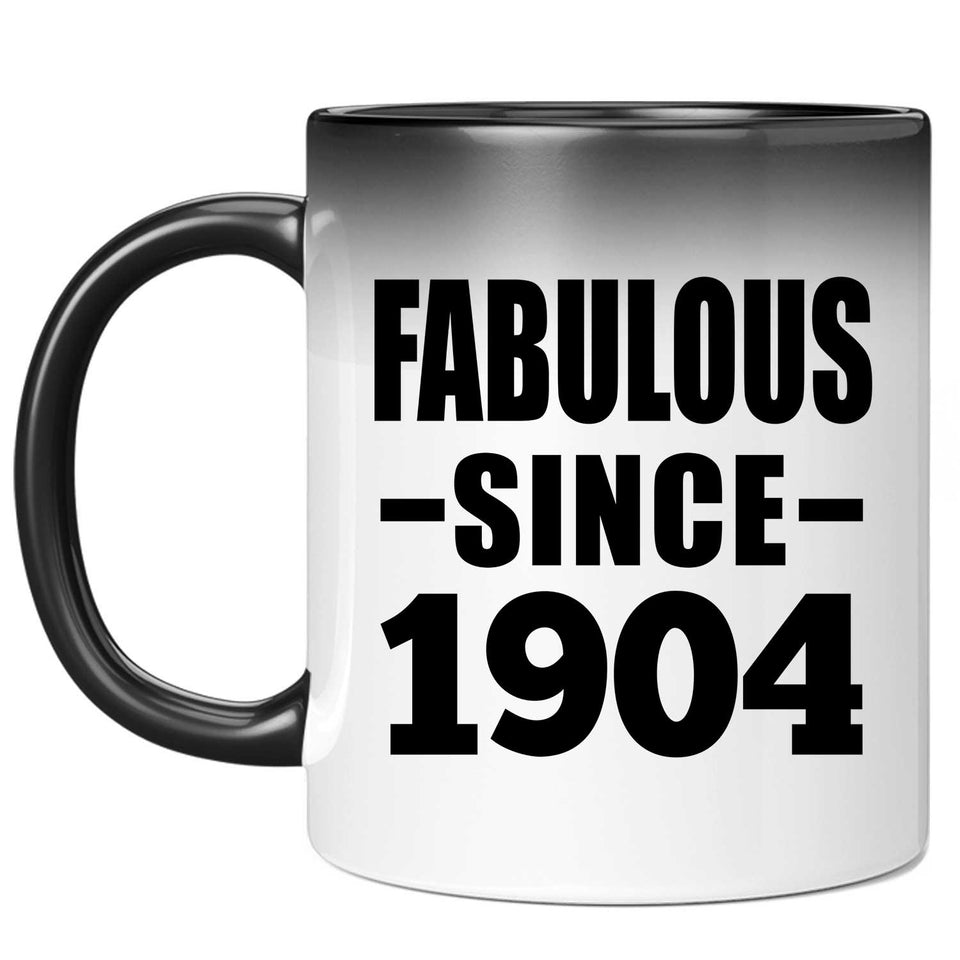 120th Birthday Fabulous Since 1904 - 11oz Color Changing Mug