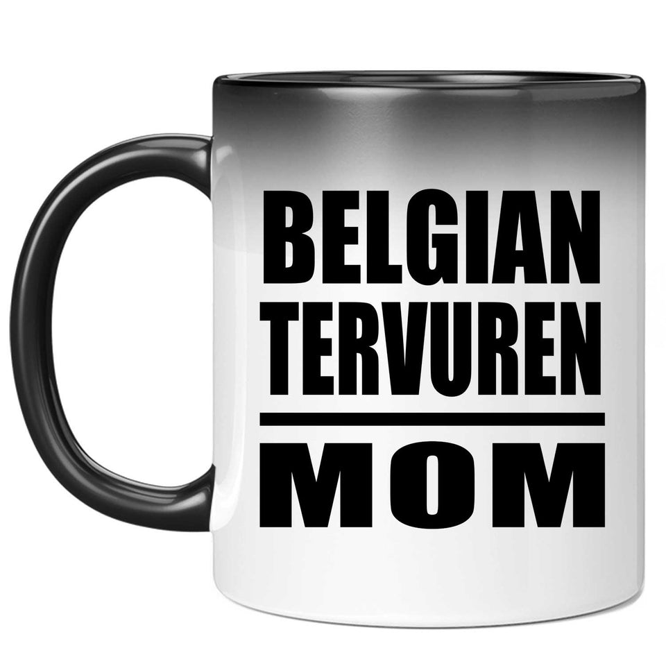 Belgian Tervuren Mom - 11oz Color Changing Mug