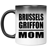 Brussels Griffon Mom - 11oz Color Changing Mug