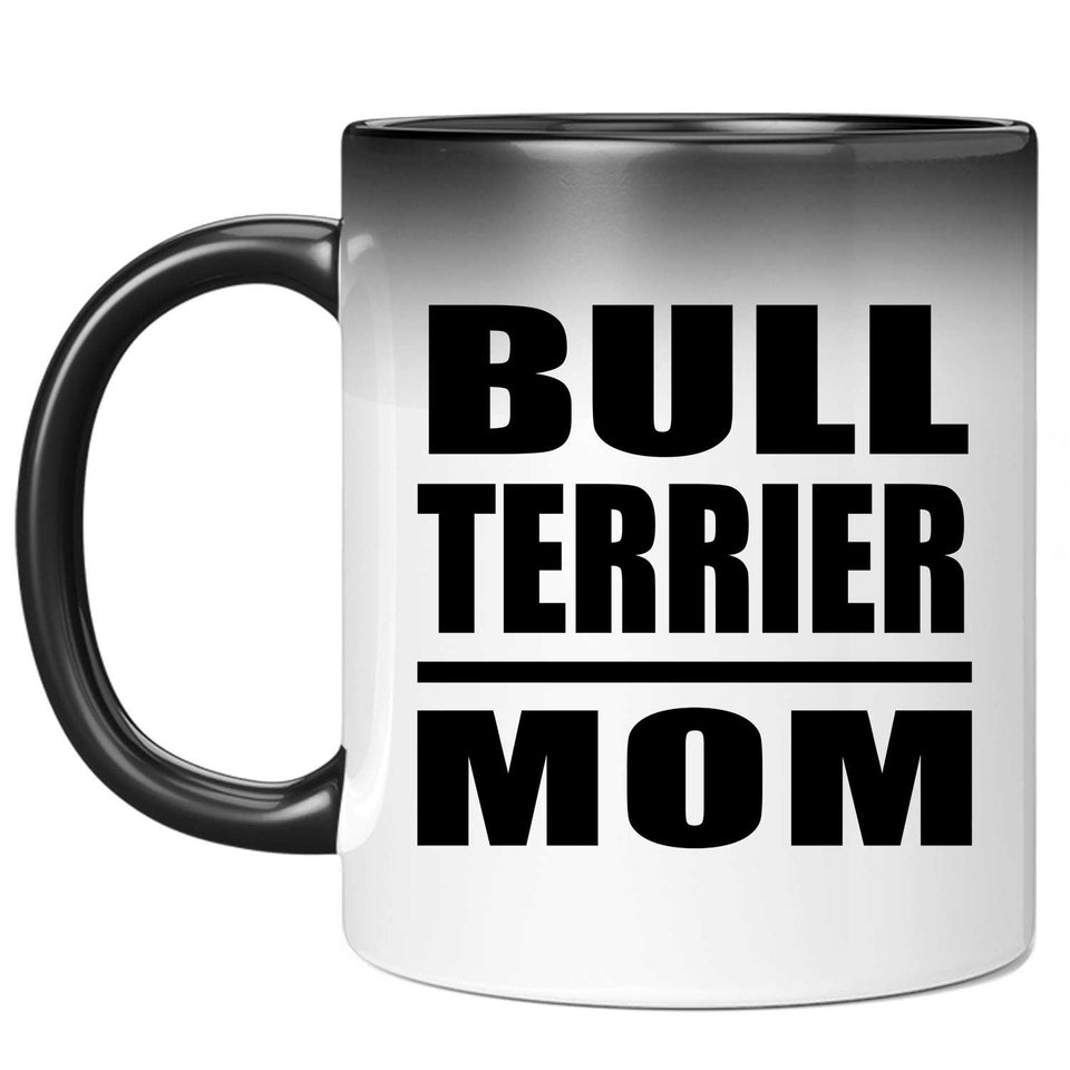 Bull Terrier Mom - 11oz Color Changing Mug