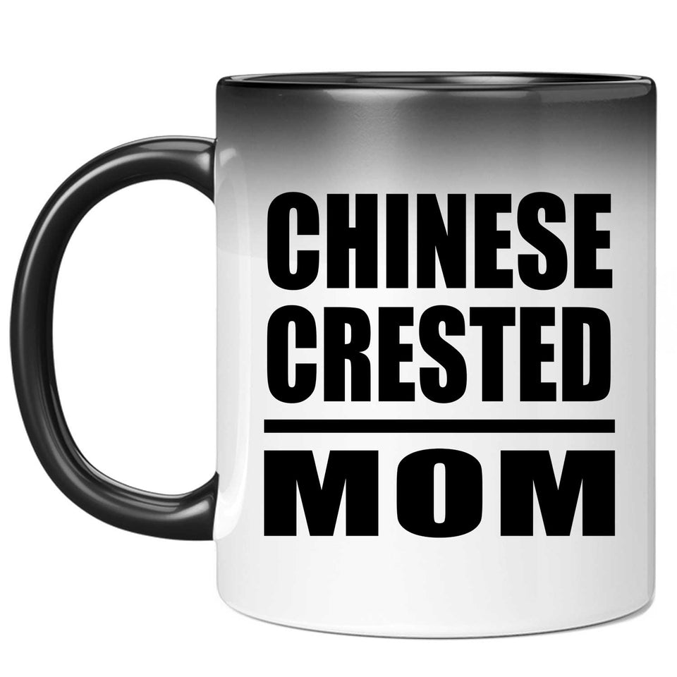 Chinese Crested Mom - 11oz Color Changing Mug