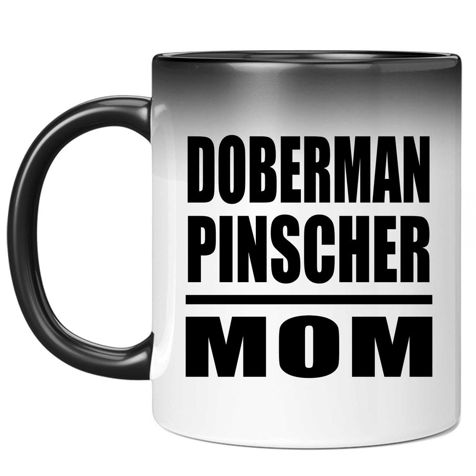 Doberman Pinscher Mom - 11oz Color Changing Mug