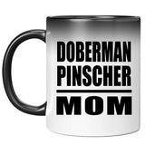 Doberman Pinscher Mom - 11oz Color Changing Mug