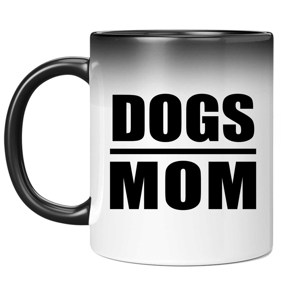 Dogs Mom - 11oz Color Changing Mug