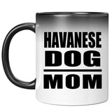 Havanese Dog Mom - 11oz Color Changing Mug
