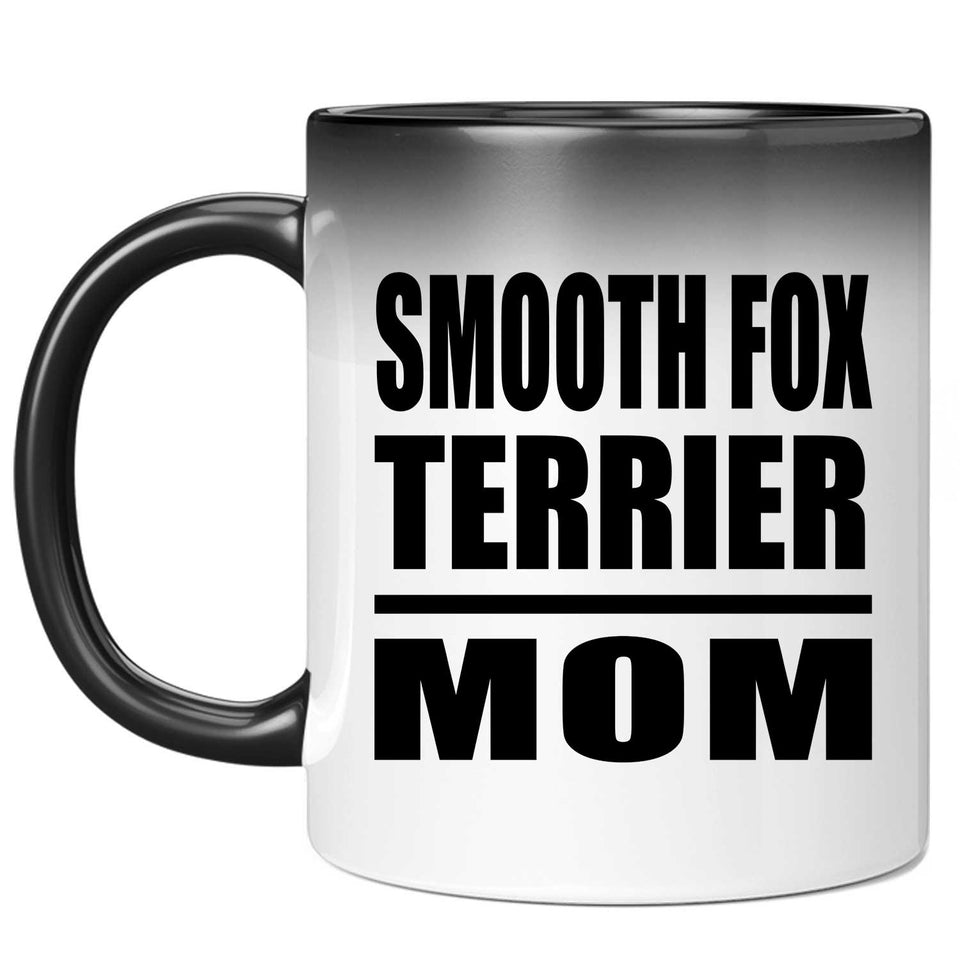 Smooth Fox Terrier Mom - 11oz Color Changing Mug