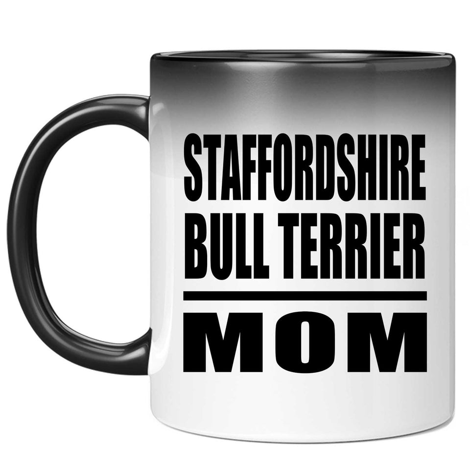 Staffordshire Bull Terrier Mom - 11oz Color Changing Mug