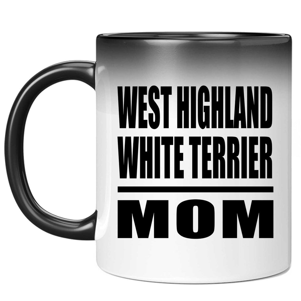 West Highland White Terrier Mom - 11oz Color Changing Mug