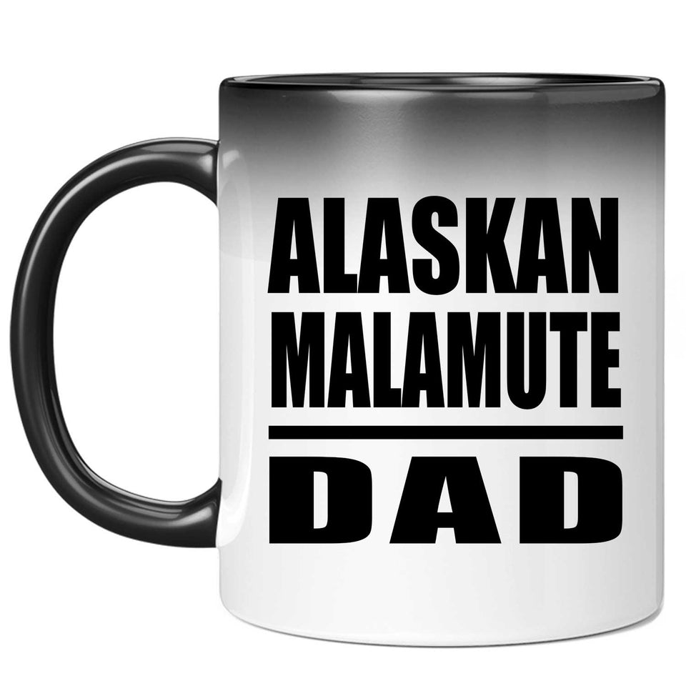 Alaskan Malamute Dad - 11oz Color Changing Mug