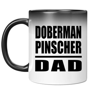 Doberman Pinscher Dad - 11oz Color Changing Mug