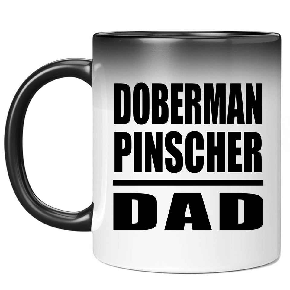 Doberman Pinscher Dad - 11oz Color Changing Mug