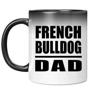 French Bulldog Dad - 11oz Color Changing Mug