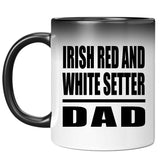 Irish Red And White Setter Dad - 11oz Color Changing Mug