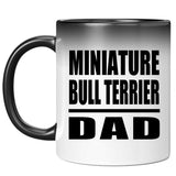 Miniature Bull Terrier Dad - 11oz Color Changing Mug