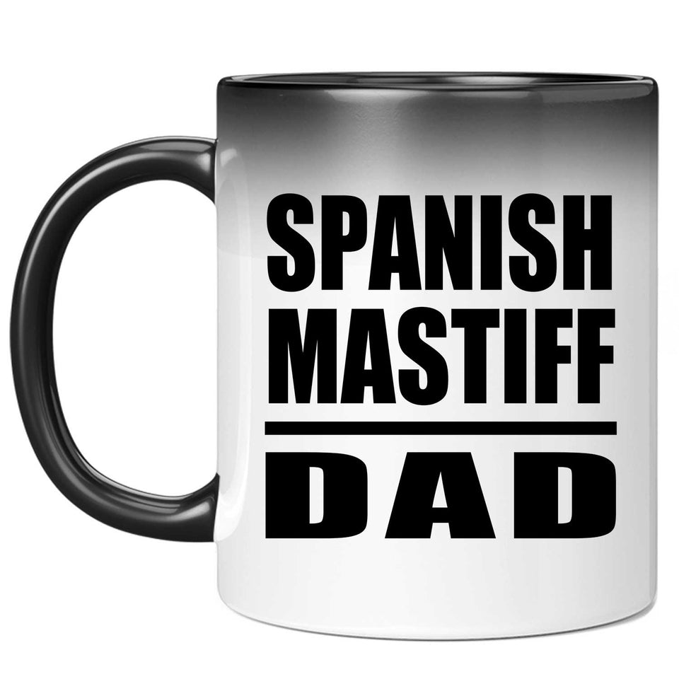 Spanish Mastiff Dad - 11oz Color Changing Mug
