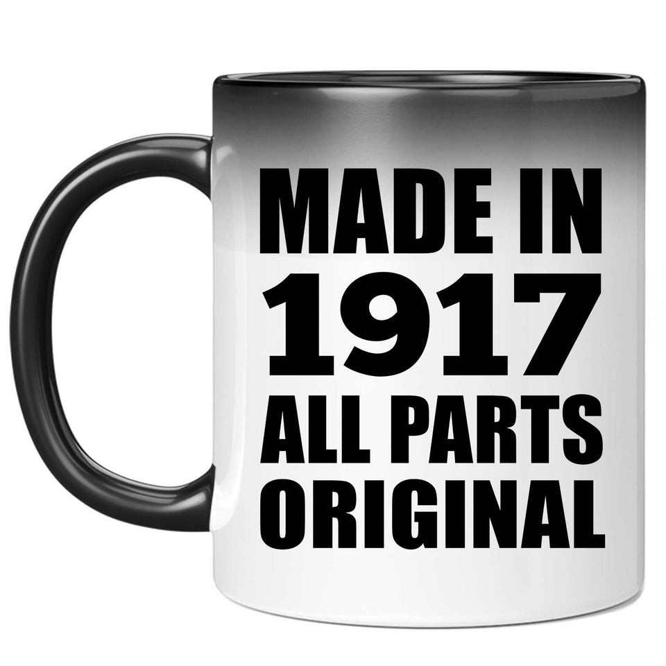 107th Birthday Made in 1917 All Parts Original - 11oz Color Changing Mug