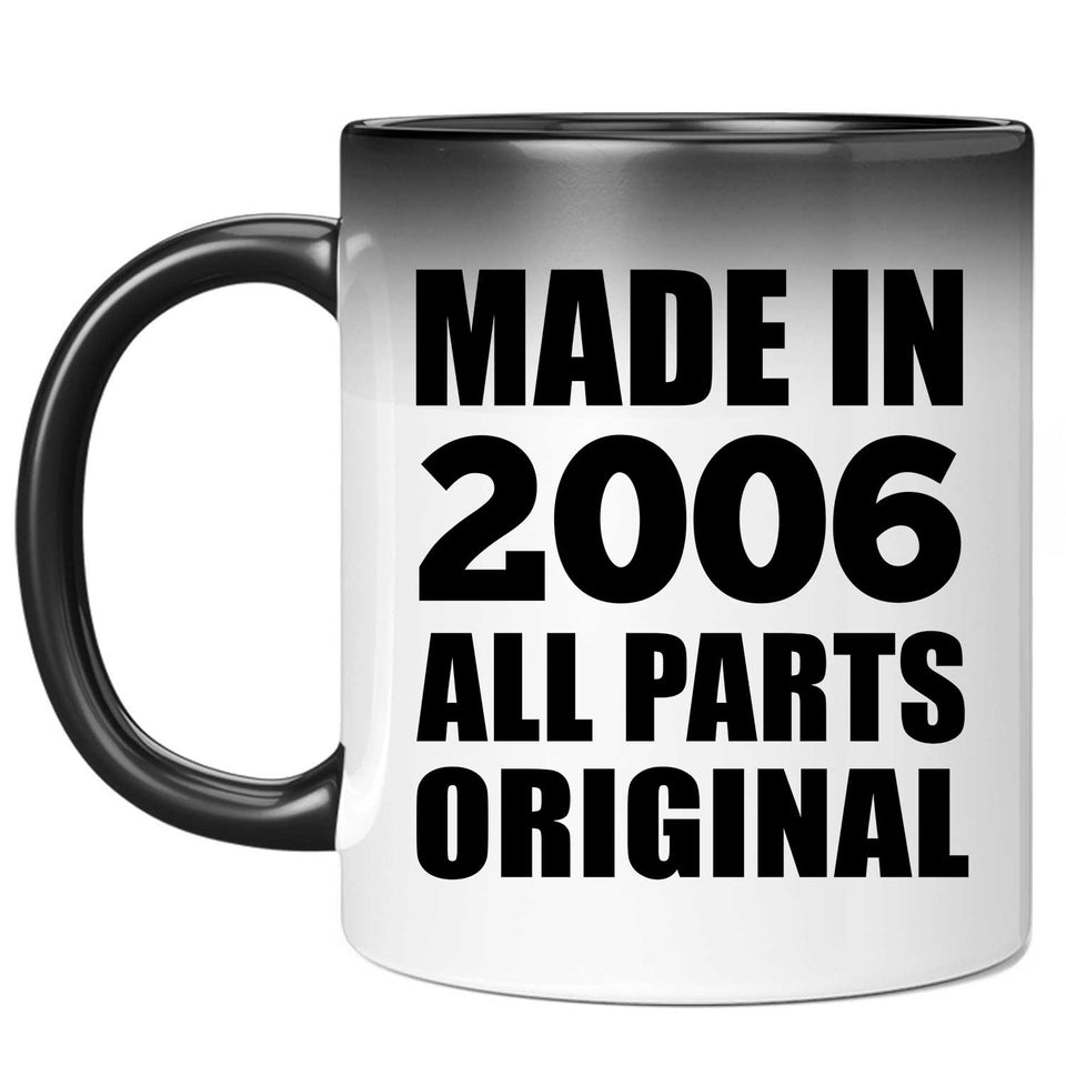 18th Birthday Made in 2006 All Parts Original - 11oz Color Changing Mug