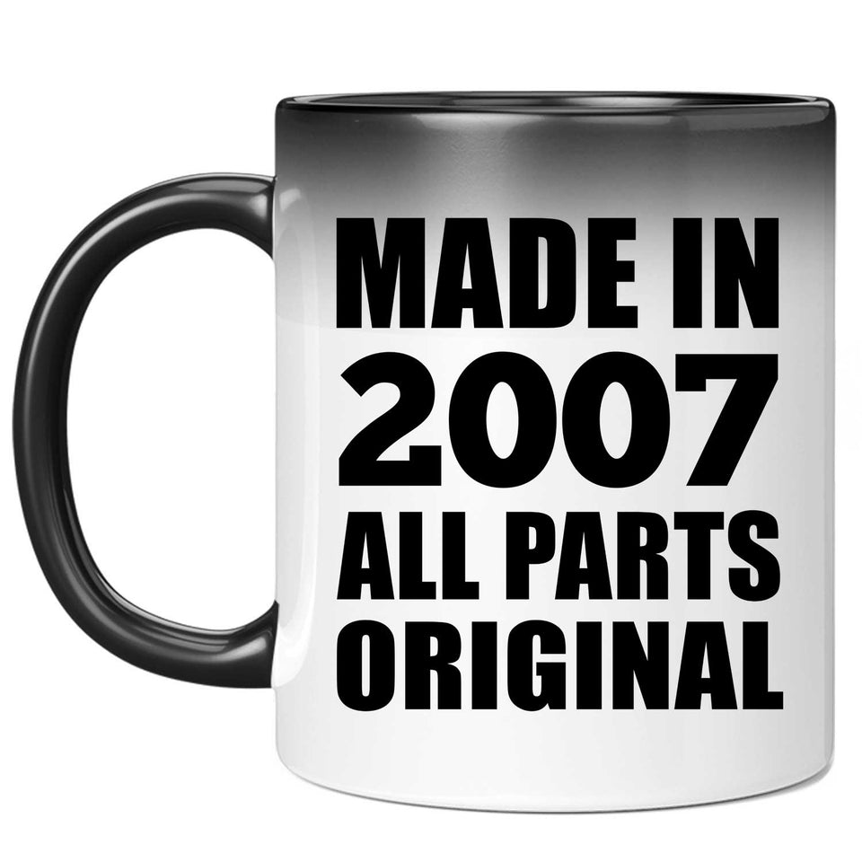17th Birthday Made in 2007 All Parts Original - 11oz Color Changing Mug